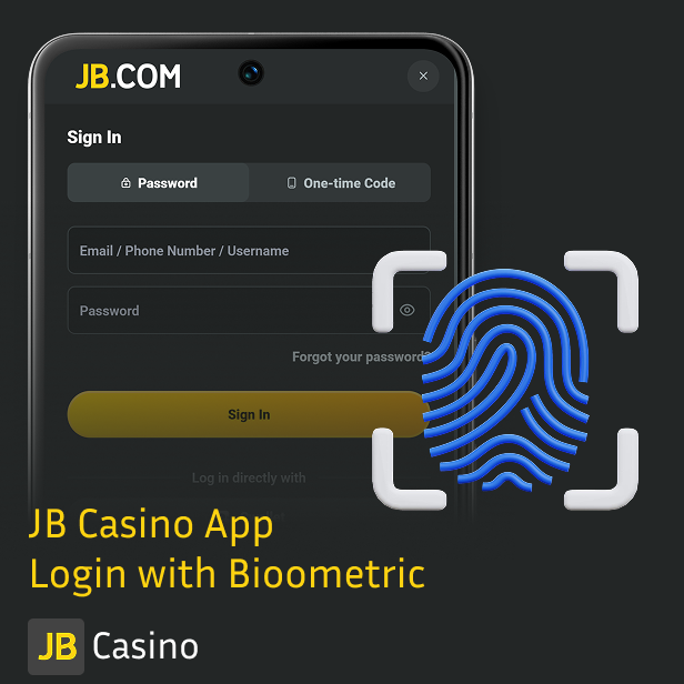 Log in at JB Casino using Face ID or Fingerprint, or fill in your login and password info